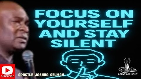 KEEP SILENT AND BUILD YOURSELF,THE LORD IS WITH YOU-APOSTLE JOSHUA SELMAN