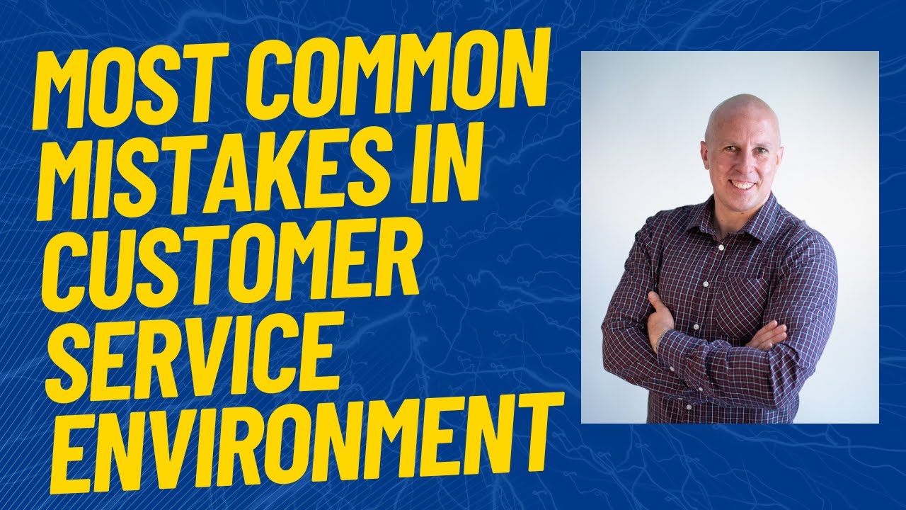 Most common mistakes in customer service environment - YouTube