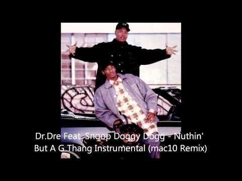 Dr Dre Feat. Snoop Doggy Dogg - Nuthin' But A G Thang Instrumental (mac10 Remix)
