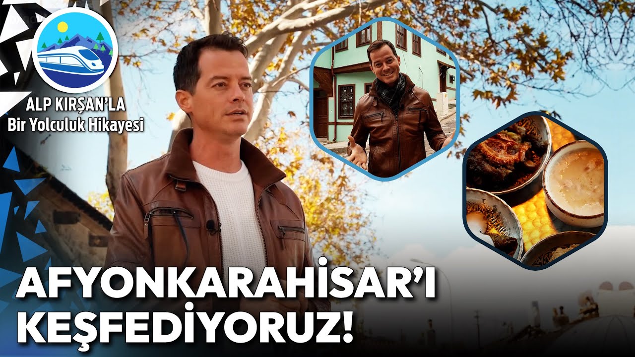 Kayaların Zirvesinden Termal Sulara Afyon'un En Güzel Yerleri! | Alp Kırşan'la Bir Yolculuk Hikayesi