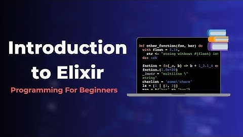 Introduction to Elixir: Programming for Beginners
