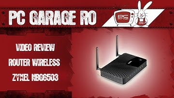 PC Garage - Video Review Router wireless ZyXEL NBG6503