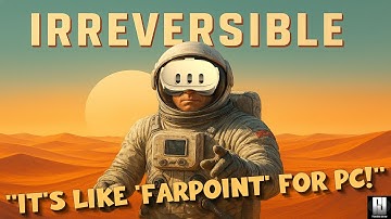 IRREVERSIBLE VR is a FANTASTIC NEW Sci-fi Experience! - Steam Version played on Quest 3.