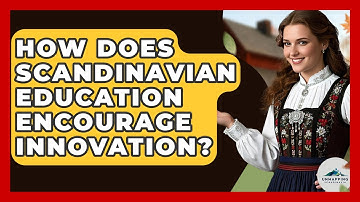 How Does Scandinavian Education Encourage Innovation? - Unmapping Scandinavia