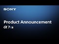 Product Announcement Alpha 7S III | Sony | α  [Subtitle available in 19 languages]