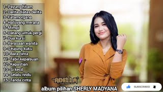 ALBUM PILIHAN SHERLY MADYANA - OM ADELLA TERBARU_