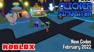 Roblox Clicker Simulator New Codes February 2022
