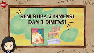 Seni Rupa 2 Dimensi dan 3 Dimensi - Materi Seni Rupa Kelas 4 Kurikulum Merdeka