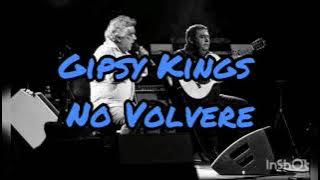Gipsy Kings - No Volvere (Letra - Lyrics)