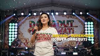 Download Lagu ENAK BENER! Sayang - Supernova | Cover by Dangdut Sukowati (Lyrics Audio) MP3