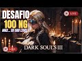 Dark Souls 3 - Grande Desafio 100NG, Mas... Eu sou Level 1 ( 100/100 )