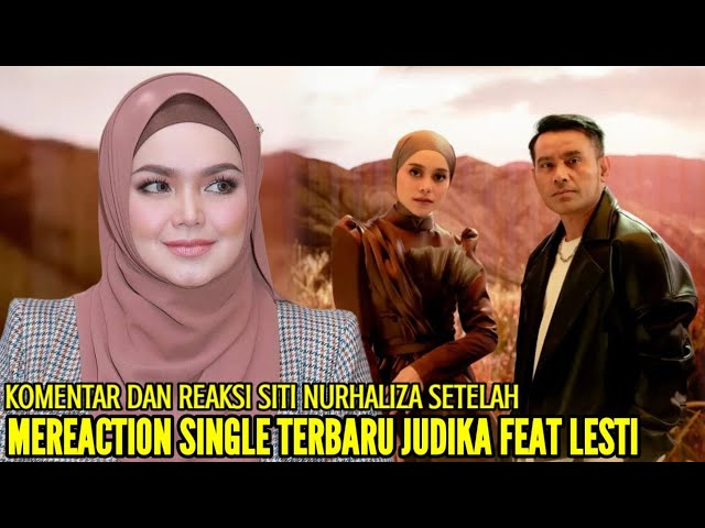 SITI NURHALIZA SAMPAI KATAKAN INI SETELAH MENONTON SINGLE TERBARU LESTI FEAT JUDIKA class=