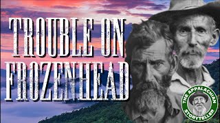 Appalachia's Storyteller: Trouble on Frozenhead Mountain