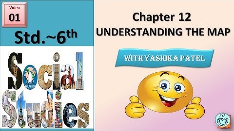 STD:6 #S.S. CH 12 UNDERSTANDING THE MAP PART 1 #YASHIKAPATEL #DEEPAM #NEWCOURSE