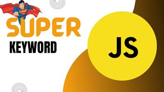 JavaScript Super Keyword in Bangla | Super keyword