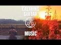 Summer Guitar – Calm Instrumental Music to Chill Out & Admire the Nature