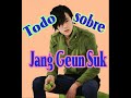 Todo sobre Sukkie -Jang Geun Suk idol coreano