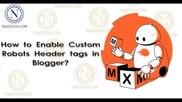 How to Enable Custom Robots Header tags in Blogger 2023 ??