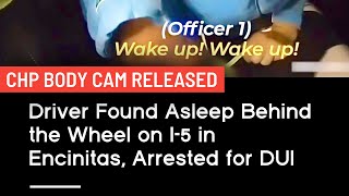 Driver Found Asleep Behind the Wheel on I-5 in Encinitas, Arrested for DUI