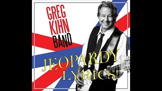 Video thumbnail of "GREG KIHN BAND - JEOPARDY (LYRICS)"