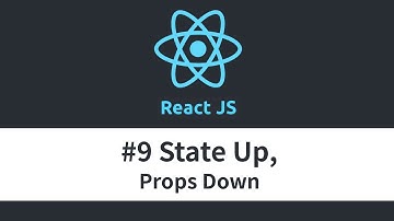 React JS Tutorial - #9 State Up, Props Down