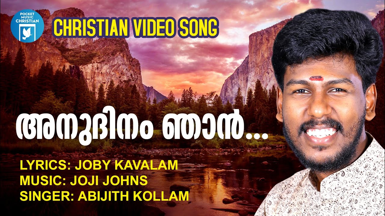 Anudinam Njan  Christian Video Song  Abhijith Kollam  Joji Johns  Joby Kavalam