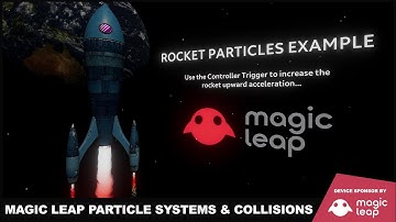 Magic Leap Development - Creating Particle Systems, Particle System Collisions, & Rocket Controller