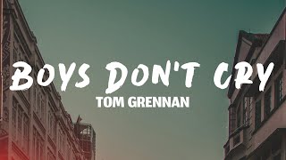 Tom Grennan - Boys Don't Cry (Lyrics)