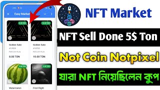 NFT market Sell done Not coin Not pixel যারা পাইছেন Sell 1$Ton দেন সবাই income and Sell market NFT