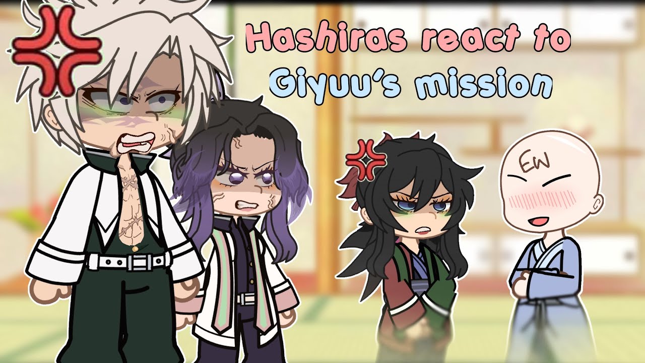 Hashira’s react to Giyuu’s misson || KNY || read desc