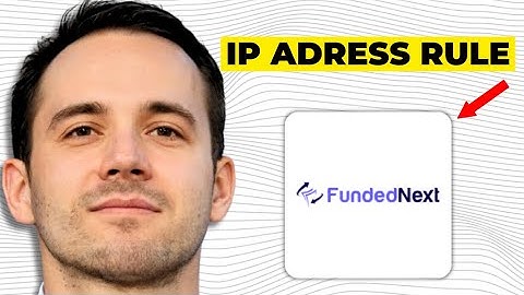 Fundednext IP Address Rule & Issues 2024 (All You Need To Know)