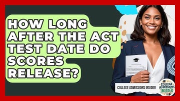 How Long After The ACT Test Date Do Scores Release? - College Admissions Insider