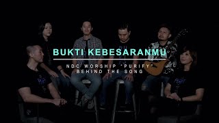 NDC Worship - Bukti KebesaranMu ( Behind The Song - Purify Album)