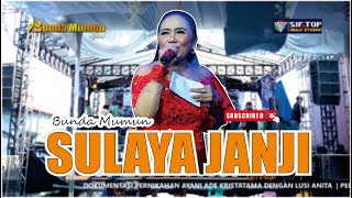 Sulaya Janji  Bunda Mumun   Bunda Mumun Group Mlayar Muara Reja Tegal