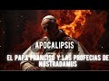 Papa Francisco: ¿El Final de los Tiempos? El Papa Negro. Nostradamus y San Malaquías lo dijeron.