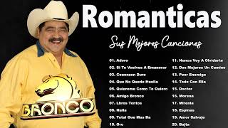 BRONCO ÉXITOS SUS MEJORES CANCIONES - BRONCO MIX ROMÁNTICAS LO MEJOR DE BRONCO