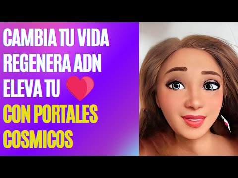 REGENERA TU ADN y cambia tu VIDA. PURIFICACION CON PORTALES COSMICOS por Solange Munoz