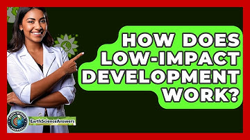 How Does Low-Impact Development Work? - Earth Science Answers