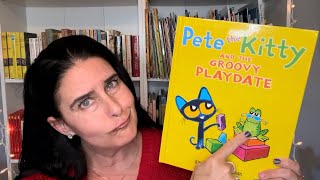 Pete the Kitty and the Groovy Playdate by Kimberly and James Dean