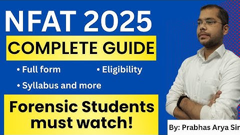 NFAT 2025 Complete Guide | Eligibility, Syllabus & More! | Forensic Students Must Watch!