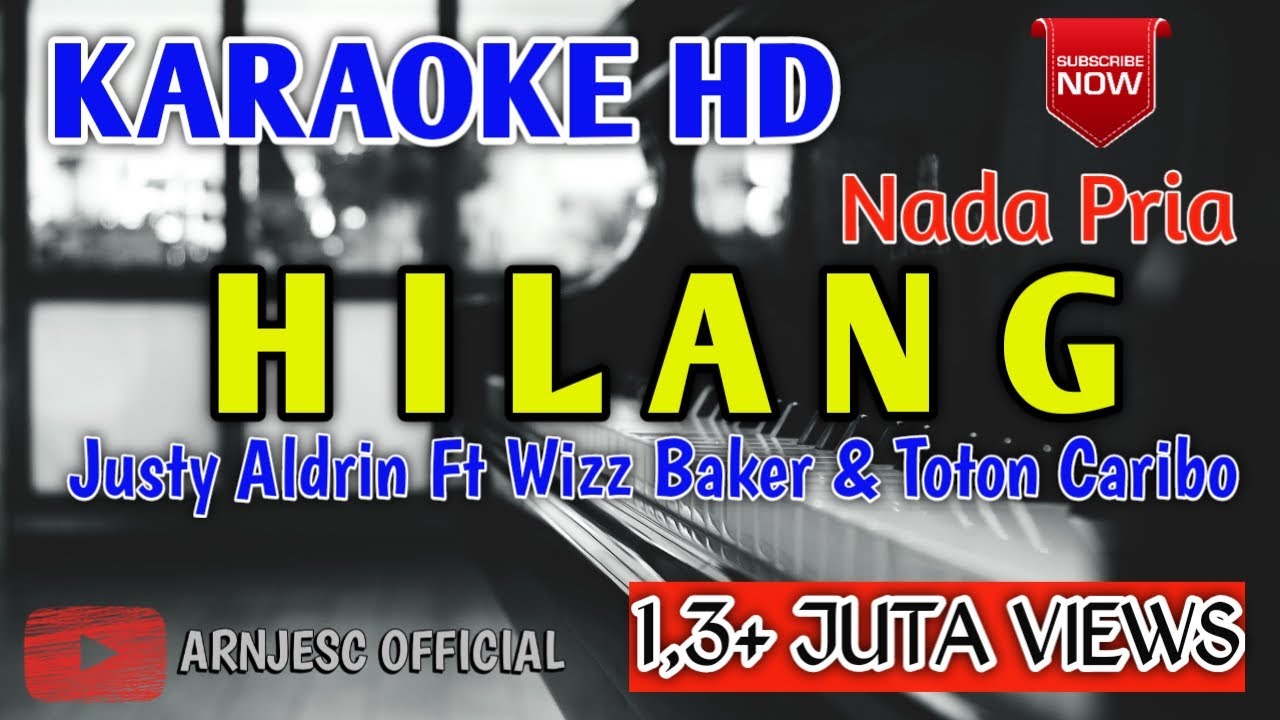 Justy Aldrin Ft Wizz Baker & Toton Caribo - Hilang Karaoke HD Nada Pria