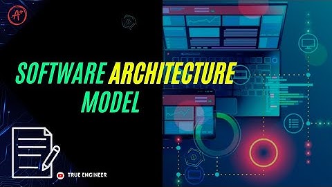 Software Architecture Model | True Engineer