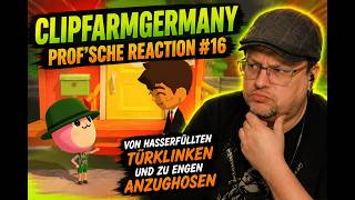 Von hasserfüllten Klinken und zu engen Anzughosen - ClipFarmGermany #16 - Prof'sche Reaction