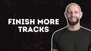 3 Productivity Hacks To Finish More Tracks