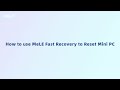 How To Reset MeLE Fast Recovery