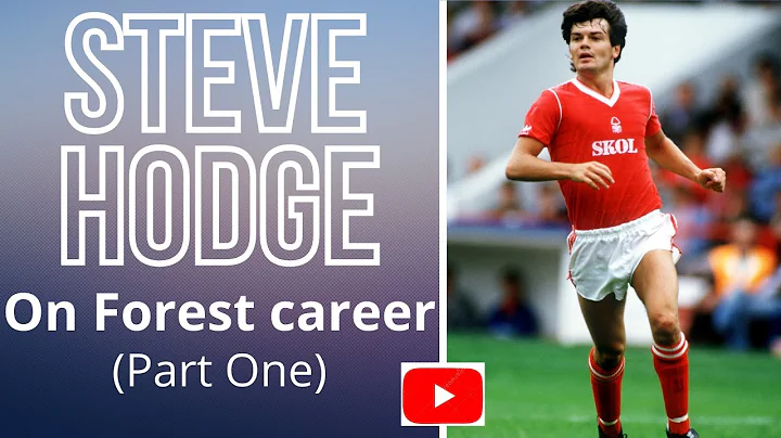 STEVE HODGE on his NOTTINGHAM FOREST career under ...