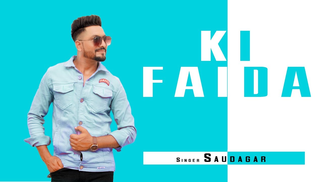 KI FAIDA Official Video Saudagar  New Punjabi Songs 2019  Leinster Productions