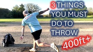 3 Things you MUST DO to break the 400ft mark on your Disc Golf Drives.