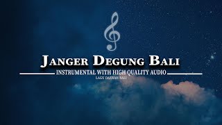 JANGER (INSTRUMENTAL DEGUNG BALI) - LAGU DAERAH BALI WITH HQ AUDIO