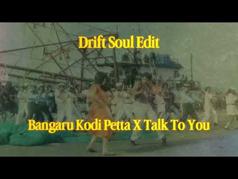 Bangaru Kodi Petta X Talk To You | Drift Soul #chiranjeevi #housemusic